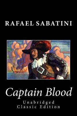 Captain Blood (Unabridged Classic Edition) by Rafael Sabatini