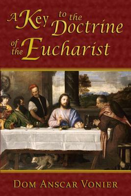 A Key to the Doctrine of the Eucharist by Dom Anscar Vonier