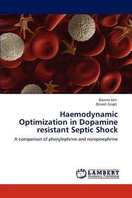 Haemodynamic Optimization in Dopamine Resistant Septic Shock by Gaurav Jain, Dinesh Singh