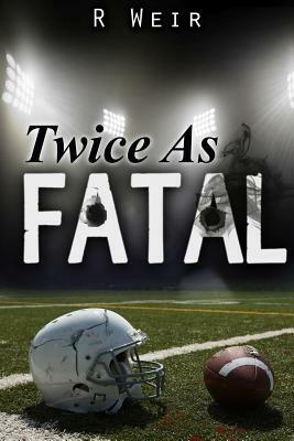 Twice As Fatal: A Jarvis Mann Detective Novel by R. Weir