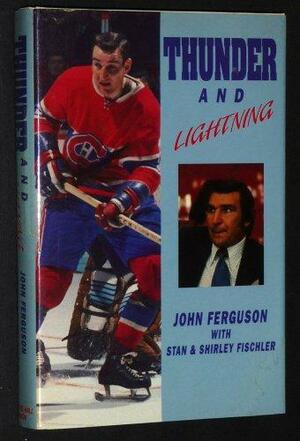 Thunder and Lightning by John Ferguson, Stan Fischler, Shirley Fischler