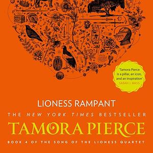 Lioness Rampant  by Tamora Pierce