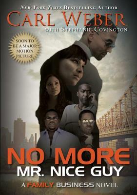 No More Mr. Nice Guy: A Family Business Novel by Carl Weber, Stephanie Covington