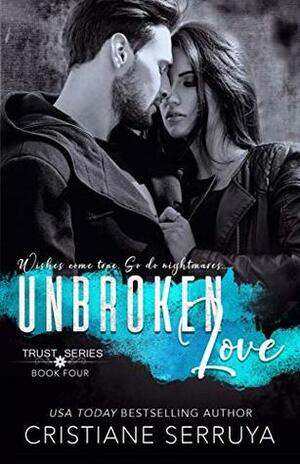 Unbroken Love: Shades of Trust (Trust Series Book 4) by Cristiane Serruya