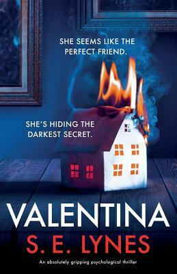 Valentina: An absolutely gripping psychological thriller by S. E. Lynes