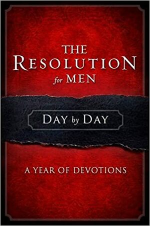 The Resolution for Men Day by Day: A Year of Devotions by Alex Kendrick, Stephen Kendrick