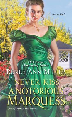 Never Kiss a Notorious Marquess: A Witty Victorian Historical Romance by Renee Ann Miller