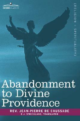 Abandonment to Divine Providence by Jean-Pierre de Caussade