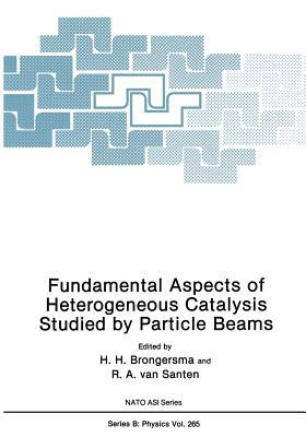 Fundamental Aspects of Heterogeneous Catalysis Studied by Particle Beams by 