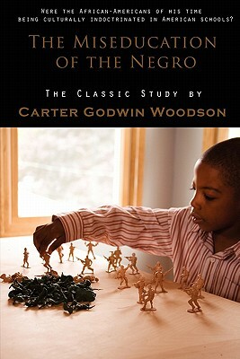 The Miseducation of the Negro by Carter Godwin Woodson