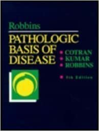 Robbins Pathologic Basis of Disease by Stanley L. Robbins, Vinay Kumar, Ramzi S. Cotran