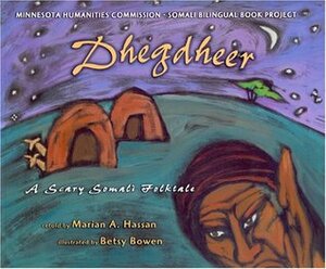 Dhegdheer: A Scary Somali Folktale by Betsy Bowen, Marian A. Hassan