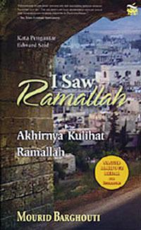 I Saw Ramallah: Akhirnya Kulihat Ramallah by Khairil Azhar, Mourid Barghouti