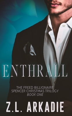 Enthrall by Z.L. Arkadie