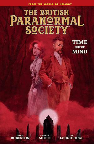 The British Paranormal Society: Time Out of Mind by Mike Mignola
