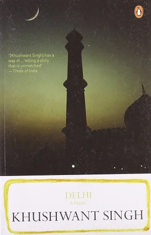 Delhi - A Novel: A Novel by Khushwant Singh