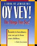 Oy Vey! The Things They Say!: A Book of Jewish Wit by Ariel Books