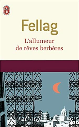 L'Allumeur de rêves berbères by Fellag