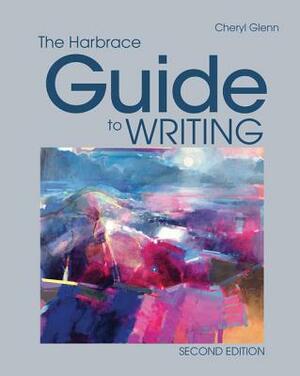 The Harbrace Guide to Writing by Cheryl Glenn