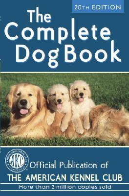 The Complete Dog Book: 20th Edition by American Kennel Club