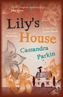 Lily's House by Cassandra Parkin