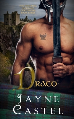 Draco: A Medieval Scottish Romance by Jayne Castel