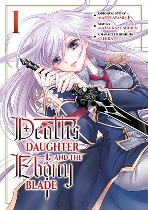 Deaths daughter and the ebony blade (manga) Vol. 1 by Maito Ayamine