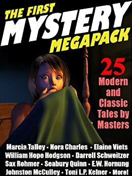 The First Mystery Megapack: 25 Modern and Classic Mystery Stories by Nora Charles, Barb Goffman, Art Taylor, Johnston McCulley, Elaine Viets, Toni L.P. Kelner, Darrell Schweitzer, Marcia Talley, C. Ellett Logan