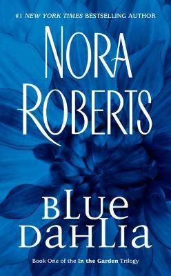 Blue Dahlia by Nora Roberts