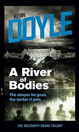 A River Of Bodies by Kevin Doyle