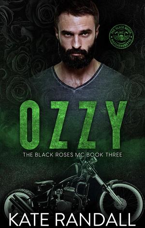 Ozzy (The Black Roses MC #3) by Kate Randall