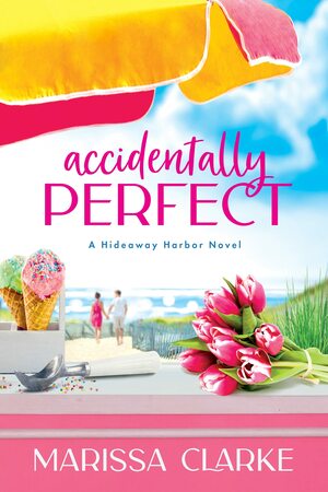 Accidentally Perfect by Marissa Clarke