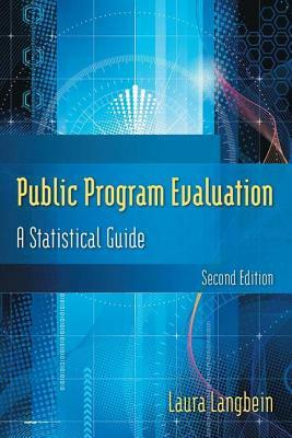 Public Program Evaluation: A Statistical Guide by Laura Langbein