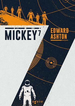 Mickey7 by Edward Ashton