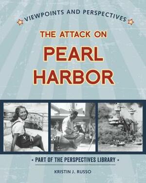 Viewpoints on the Attack on Pearl Harbor by Kristin J. Russo