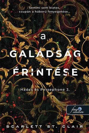 A ​galádság érintése by Scarlett St. Clair