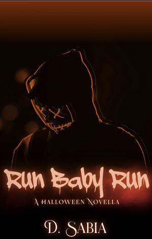 Run baby Run: A Halloween Novella by D. Sabia