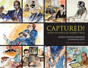 Captured!: Inside the World of Celebrity Trials by Mona Shafer Edwards