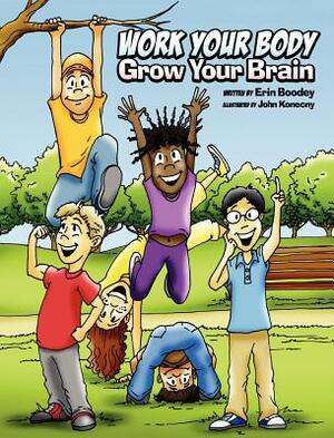 Work Your Body, Grow Your Brain by Erin Boodey