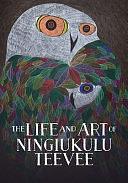 The Life and Art of Ningiukulu Teevee: English Edition by Napatsi Folger