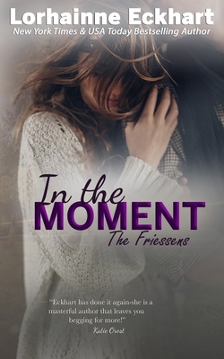 In the Moment by Lorhainne Eckhart