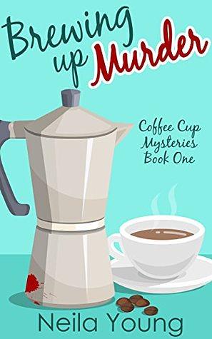 Brewing Up Murder by Neila Young