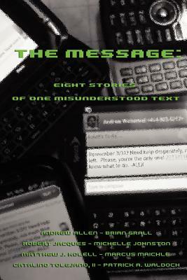 The Message: Eight Stories of One Misunderstood Text by II Catalino Tolejano, Andrew Allen, Patrick A. Waldoch