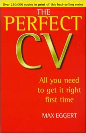 The Perfect CV by Max Eggert