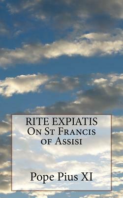 RITE EXPIATIS On St Francis of Assisi by Pope Pius XI