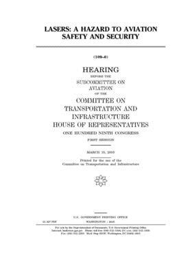 Lasers: a hazard to aviation safety and security by Committee on Transportation and (house), United S. Congress, United States House of Representatives