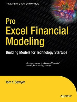 Pro Excel Financial Modeling: Building Models for Technology Startups by Tom Sawyer