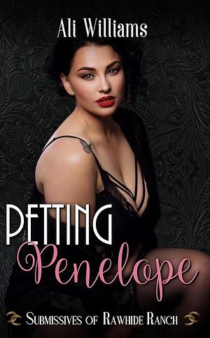 Petting Penelope  by Ali Williams