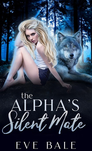 The Alpha's Silent Mate by Eve Bale