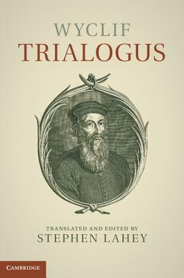 Wyclif: Trialogus by John Wyclif